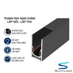 Thanh Ray Nam Châm Lắp Nổi Sunled – Giải Pháp Chiếu Sáng Hiện Đại, Linh Hoạt Và Thẩm Mỹ